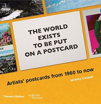 portada The World Exists to be put on a Postcard: Artists' Postcards From 1960 to now (British Museum) (en Inglés)