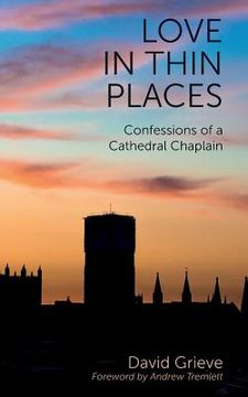portada Love in Thin Places: Confessions of a Cathedral Chaplain (en Inglés)