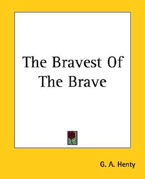 portada the bravest of the brave (en Inglés)