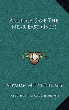 portada america save the near east (1918) (en Inglés)