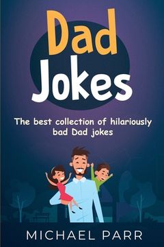portada Dad Jokes: The best collection of hilariously bad Dad jokes (en Inglés)