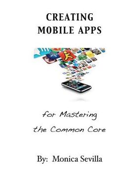 portada Creating Mobile Apps for Mastering the Common Core (en Inglés)