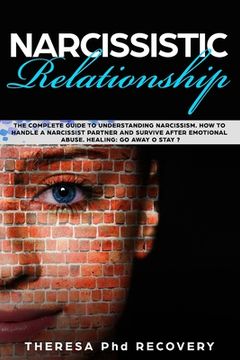 portada Narcissistic Relationship: The Complete Guide to Understanding Narcissism. How to Handle a Narcissist Partner and Survive after Emotional Abuse. (en Inglés)