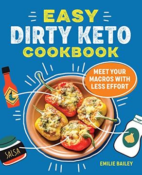 portada Easy Dirty Keto Cookbook: Meet Your Macros With Less Effort (en Inglés)