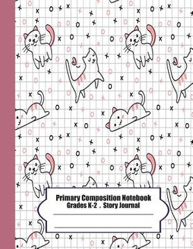 portada Primary Composition Notebook: Primary Composition Notebook Story Paper - 8.5x11 - Grades K-2: Cute cats School Specialty Handwriting Paper Dotted Mi (en Inglés)