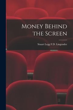 portada Money Behind the Screen (en Inglés)