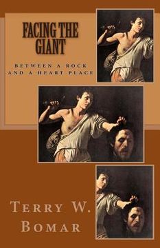 portada Facing the Giant: Between a Rock and a Heart Place (en Inglés)