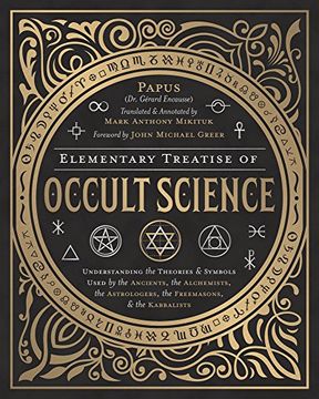 portada Elementary Treatise of Occult Science: Understanding the Theories and Symbols Used by the Ancients, the Alchemists, the Astrologers, the Freemasons, and the Kabbalists (in English)