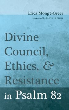 portada Divine Council, Ethics, and Resistance in Psalm 82 (en Inglés)