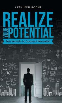 portada Realize Your Potential: Ten Secrets to Success Revealed (en Inglés)
