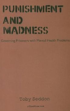 portada Punishment and Madness: Governing Prisoners with Mental Health Problems