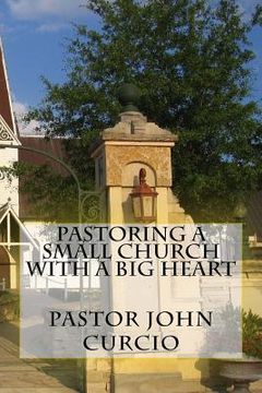portada Pastoring A Small Church With A Big Heart (en Inglés)