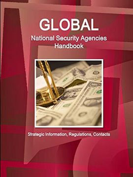 portada Global National Security Agencies Handbook - Strategic Information, Regulations, Contacts (us Government Agencies Business Library) (en Inglés)