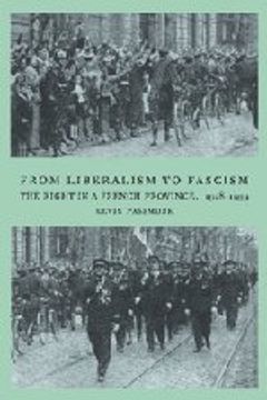 portada From Liberalism to Fascism: The Right in a French Province, 1928 1939 (en Inglés)
