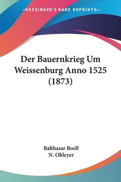 portada Der Bauernkrieg Um Weissenburg Anno 1525 (1873) (en Alemán)