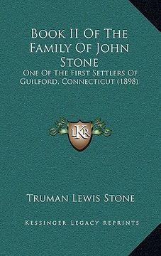 portada book ii of the family of john stone: one of the first settlers of guilford, connecticut (1898) (en Inglés)