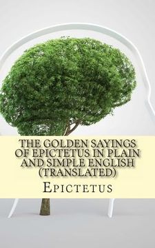 portada The Golden Sayings of Epictetus In Plain and Simple English (Translated) (en Inglés)