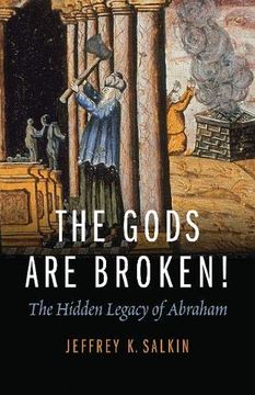 portada The Gods are Broken! The Hidden Legacy of Abraham (in English)