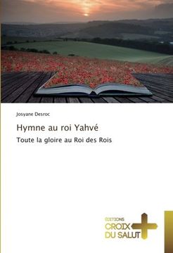 portada Hymne au roi Yahvé: Toute la gloire au Roi des Rois (French Edition)