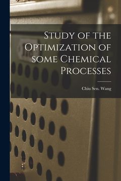 portada Study of the Optimization of Some Chemical Processes