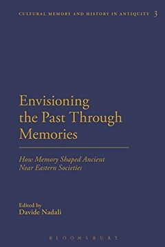 portada Envisioning the Past Through Memories (Cultural Memory and History in Antiquity)