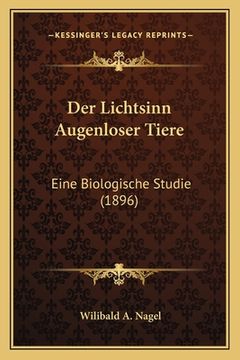 portada Der Lichtsinn Augenloser Tiere: Eine Biologische Studie (1896) (in German)