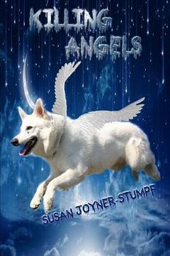 portada Killing Angels (Dog Poems and Stories) (en Inglés)