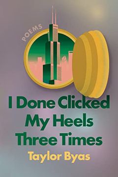 portada I Done Clicked my Heels Three Times: Poems 
