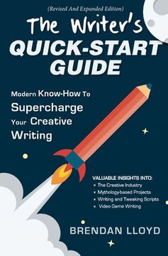 portada The Writer's Quick-Start Guide: Modern Know-How To Supercharge Your Creative Writing (in English)