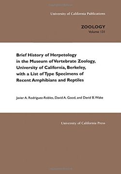 portada Brief History of Herpetology in the Museum of Vertebrate Zoology, University of California, Berkeley, With a List of Type Specimens of Recent Amphibia (en Inglés)