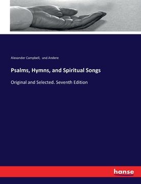 portada Psalms, Hymns, and Spiritual Songs: Original and Selected. Seventh Edition (en Inglés)