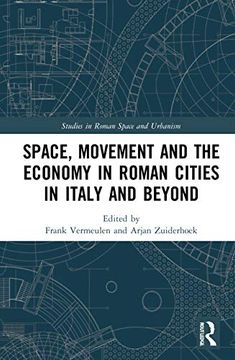 portada Space, Movement and the Economy in Roman Cities in Italy and Beyond (Studies in Roman Space and Urbanism) (in English)