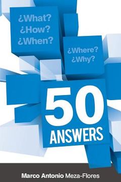 portada What, how, when, where and why. 50 Answers. (en Inglés)