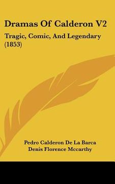 portada dramas of calderon v2: tragic, comic, and legendary (1853) (in English)