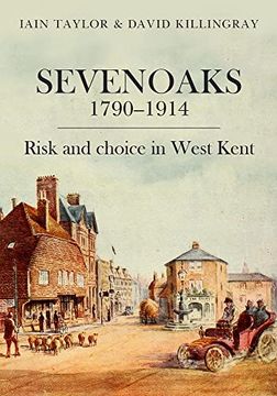 portada Sevenoaks 1790-1914: Risk and Choice in West Kent (in English)