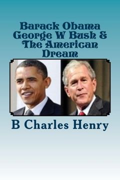 portada Barack Obama George w Bush & the American Dream (en Inglés)