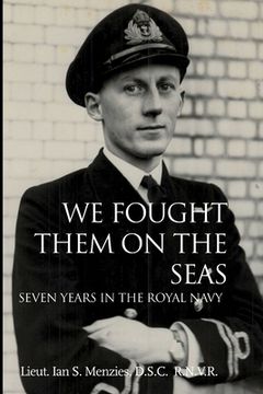 portada We Fought Them On the Seas: Seven Years in the Royal Navy (en Inglés)