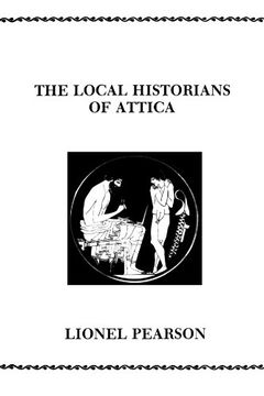 portada The Local Historians of Attica (Society for Classical Studies Philological Monographs, no. 11) (in English)