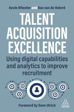 portada Talent Acquisition Excellence: Using Digital Capabilities and Analytics to Improve Recruitment (en Inglés)