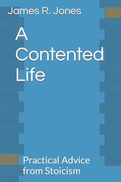 portada A Contented Life: Practical Advice from Stoicism (en Inglés)