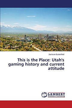 portada This is the Place: Utah's gaming history and current attitude
