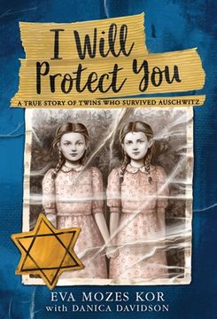 portada I Will Protect You: A True Story of Twins who Survived Auschwitz 