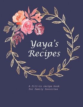 portada Yaya's Recipes: A fill-in recipe book for family favorites (in English)