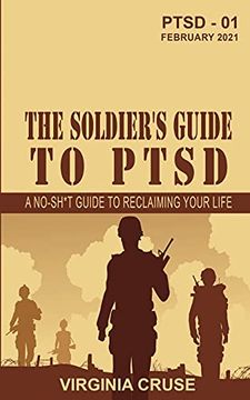 portada The Soldier'S Guide to Ptsd: A No-Sh*T Guide to Reclaiming Your Life (en Inglés)