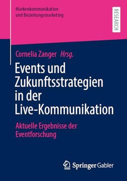 portada Events und Zukunftsstrategien in der Live-Kommunikation: Aktuelle Ergebnisse der Eventforschung (en Alemán)