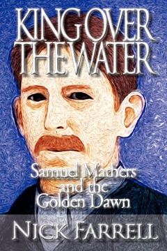 portada king over the water - samuel mathers and the golden dawn