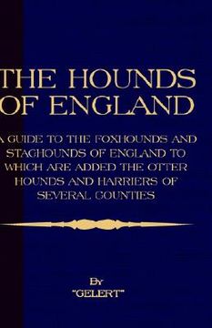 portada the hounds of england - a guide to the foxhounds and staghounds of england to which are added the otter hounds and harriers of several counties. (hist (en Inglés)