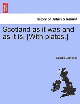 portada scotland as it was and as it is. [with plates.] (en Inglés)