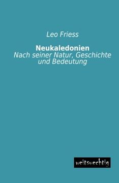 portada Neukaledonien: Nach Seiner Natur, Geschichte und Bedeutung 