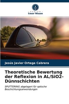 portada Theoretische Bewertung der Reflexion in AL/SiO2-Dünnschichten (en Alemán)
